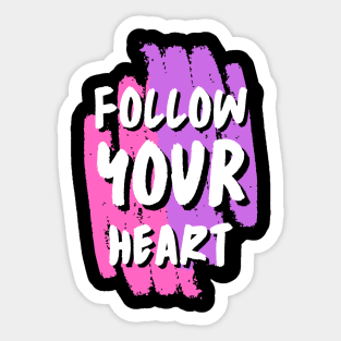 Follow Your Heart Sticker